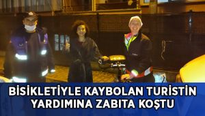 Bisikletiyle kaybolan turistin yardımına Zabıta koştu