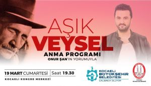 Büyükşehir, Aşık Veysel’i türkülerle anacak