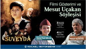 Büyükşehir’den Suveyda Filmi gösterimi ve Mesut Uçakan söyleşisi