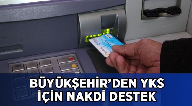 Büyükşehir’den YKS için nakdi destek