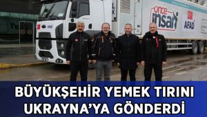 Büyükşehir yemek tırını Ukrayna’ya gönderdi