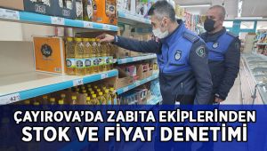 Çayırova'da zabıta ekipleri, stok ve fiyat denetimi yaptı