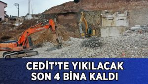 Cedit’te son 4 bina kaldı