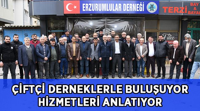 Çiftçi derneklerle buluşuyor, hizmetleri anlatıyor