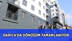 Darıca’da dönüşüm tamamlanıyor!