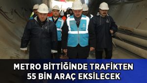 Dev proje bittiğinde, trafikten 55 bin araç eksilecek