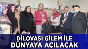 Dilovası “GİLEM” markası ile dünyaya açılacak!