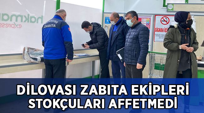 Dilovası Zabıta ekipleri stokçuları affetmedi