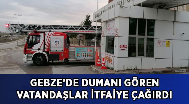 Duman gören vatandaşlar itfaiyeyi harekete geçirdi