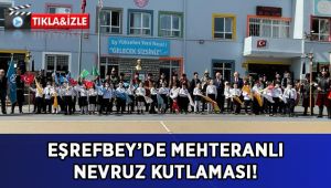 Eşrefbey’de mehteranlı Nevruz kutlaması!