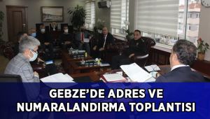 Gebze’de adres ve numaralandırma toplantısı!