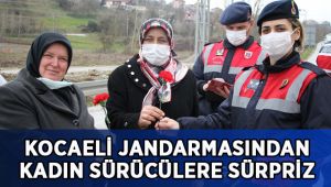 Jandarmadan kadın sürücülere sürpriz!