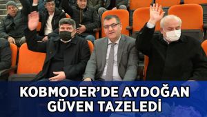 KOBMODER’de Aydoğan güven tazeledi