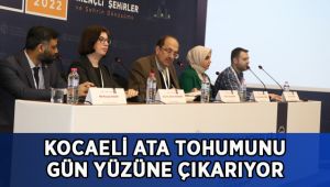 “Kocaeli, ata tohumunu gün yüzüne çıkarttı”