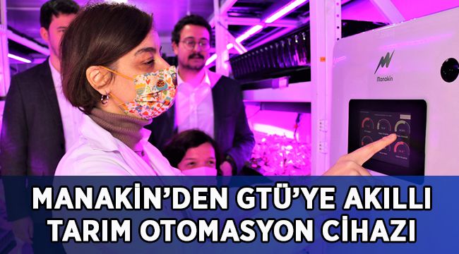 MANAKİN’den GTÜ’ye Akıllı Tarım Otomasyon Cihazı
