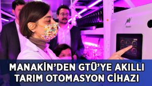 MANAKİN’den GTÜ’ye Akıllı Tarım Otomasyon Cihazı