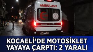 Motosiklet yayaya çarptı: 2 yaralı
