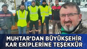 Muhtardan, Büyükşehir ekiplerine teşekkür