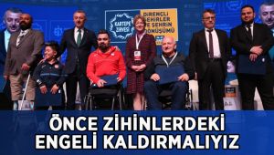 Önce zihinlerdeki engeli kaldırmalıyız