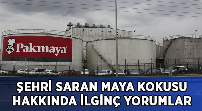 Şehri saran maya kokusuna ilginç yorumlar