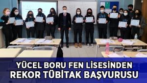 Yücel Boru Fen Lisesi’nden rekor TÜBİTAK başvurusu
