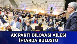 AK Dilovası ailesi iftarda buluştu
