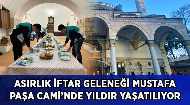 Asırlık iftar geleneği tarihi camide 500 yıldır yaşatılıyor