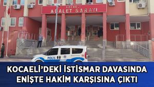 Baldızını hamile bıraktığı iddia edilen enişte hakim karşısına çıktı