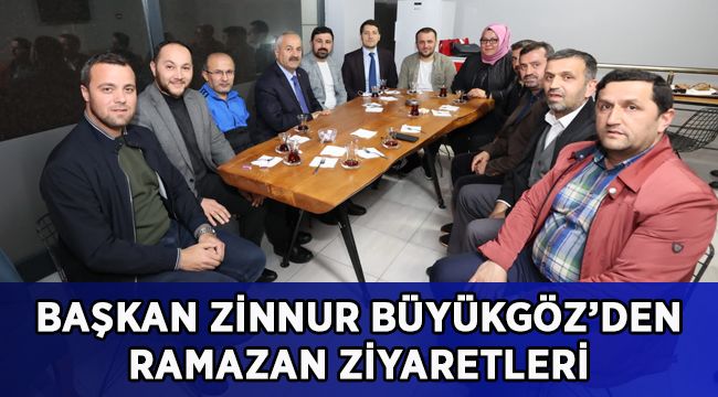 Başkan Büyükgöz’den Ramazan Ziyaretleri