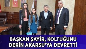 Başkan Şayir, koltuğunu Derin Akarsu'ya devretti