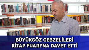 Büyükgöz’den Gebzelilere; Gebze Kitap Fuarı’na Davet