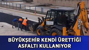 Büyükşehir kendi ürettiği asfaltı kullanıyor