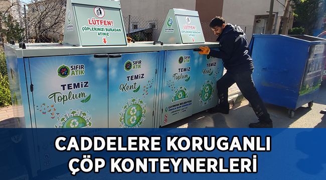 Caddelere koruganlı çöp konteynerleri