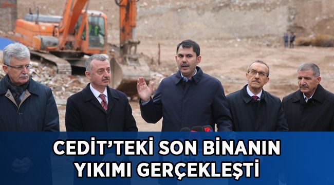 Cedit’teki son binanın yıkımı gerçekleşti