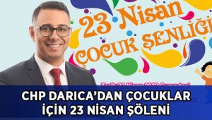 CHP Darıca'dan 23 Nisan şöleni!