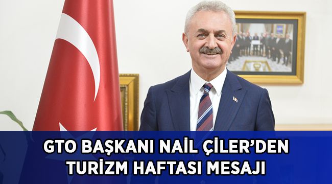 Çiler’den Turizm Haftası mesajı!