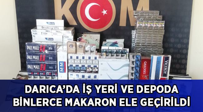 Darıca'da iş yeri ve depoda binlerce makaron ele geçirildi