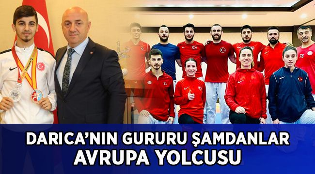 Darıca’nın gururu Avrupa yolcusu