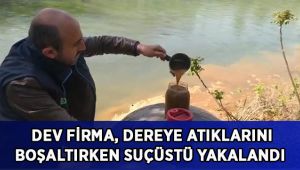 Dev firma, dereye atıklarını boşaltırken suçüstü yakalandı