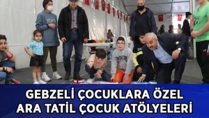 Gebzeli Çocuklara Özel Ara Tatil Çocuk Atölyeleri