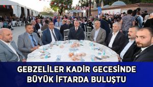 Gebzeliler Kadir Gecesinde Büyük İftarda Buluştu