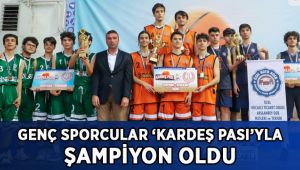 Genç sporcular ‘Kardeş Pası’yla şampiyon oldu