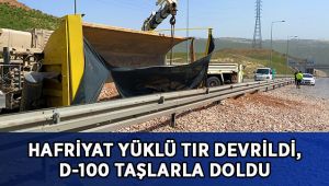 Hafriyat yüklü tır devrildi, D-100 taşlarla doldu