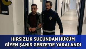 Hırsızlık suçundan hüküm giyen şahıs yakalandı