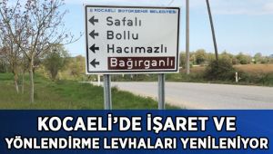 İşaret ve yönlendirme levhaları yenileniyor