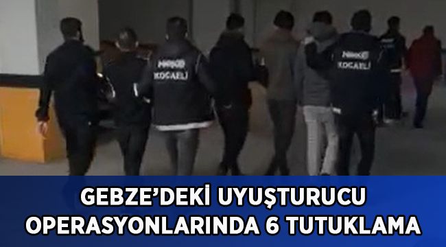 Kocaeli’de iki farklı uyuşturucu operasyonunda 6 kişi tutuklandı