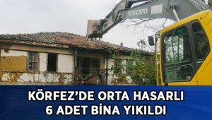 Körfez'de 6 orta hasarlı bina yıkıldı