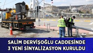 Salim Dervişoğlu Caddesinde 3 yeni sinyalizasyon kuruldu