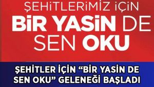 Şehitler için “Bir Yasin de Sen Oku”