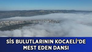 Sis bulutlarının mest eden dansı